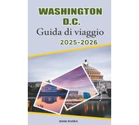 WASHINGTON D.C. Guida di viaggio 2025-2026: Esplora Capitol Hill, le mostre dello Smithsonian, i parchi panoramici e i festival stagionali a Washington D.C.