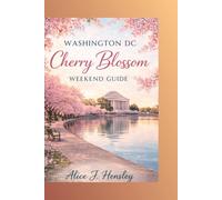 Washington DC Cherry Blossom Weekend Guide