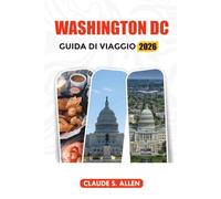 WASHINGTON DC GUIDA DI VIAGGIO 2026: Scopri Capitol Hill, National Mall, musei e luoghi preferiti locali