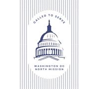 Washington DC North Mission Journal for LDS Sister or Elder Missionaries | 6"x 9" lined notebook | Gift for Mormon missionaries | Farewell Present | ... study, daily reflection: Called to Serve