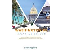 Washington DC Travel Guide 2025: Explore the Capital’s Monuments, Museums, Neighborhoods, and Local Flavors Like a True Insider