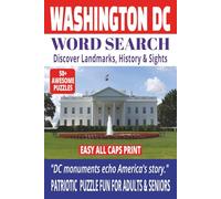 WASHINGTON DC WORD SEARCH: 50+ Easy-to-Read Puzzles in a Word Find Book About DC Landmarks, History & America's Capitol for Adults, Seniors & Kids | ... Puzzles Gift for Discovery & Holidays
