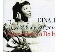 Washington, Dinah - I Know How To Do It