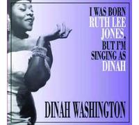 Washington,Dinah - I Was Born Ruth Lee Jones But I'm