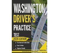 Washington Driver's Practice Test 2026: Exam Prep Book with 5 Full Practice Tests and Over 500 Real-Life Scenarios Questions to Ace Your DMV Exam with Ease