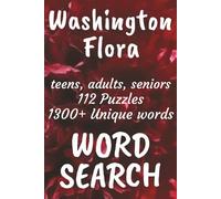 Washington Flora Word Search Book: Word Searches with Easy to Read Print about Flora found in Washington, Trees, Flowers, Plants and More | 6x9 ... Vacations, Free Times, and Nature Enthusiasts