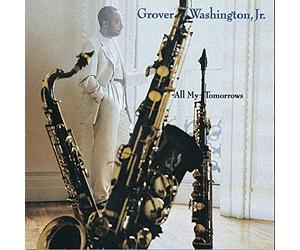 Washington, Grover Jr. - All My Tomorrows