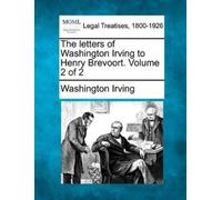 Washington Irvi The Letters of Washington Irving to Henry Brevoort. (Tascabile)