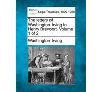 Washington Irvi The Letters of Washington Irving to Henry Brevoort. (Tascabile)