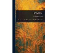 Washington Irving Astoria (Copertina rigida)