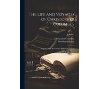 Washington Irving Christopher The Life and Voyages of Christopher (Tascabile)