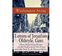 Washington Irving Letters of Jonathan Oldstyle, Gent (Tascabile)