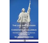 Washington Irving The Life and Voyages of Christopher Columbus (Tascabile)