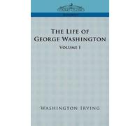 Washington Irving The Life of George Washington - Volume I (Tascabile)