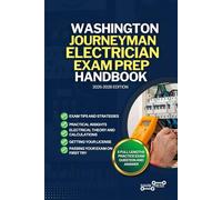 WASHINGTON JOURNEYMAN ELECTRICIAN EXAM PREP HANDBOOK: A Comprehensive Guide to Passing the Exam on Your First Try