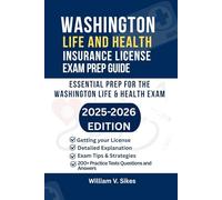 WASHINGTON LIFE AND HEALTH INSURANCE LICENSE EXAM PREP GUIDE: ESSENTIAL PREP FOR THE WASHINGTON LIFE & HEALTH EXAM
