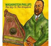 Washington Phillips The Key to the Kingdom (CD) Album