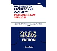 WASHINGTON PROPERTY AND CASUALTY INSURANCE EXAM PREP 2026: SIMPLE STRATEGIES FOR A GUARANTEED PASS