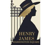 Washington Square: A Novel of Love, Betrayal, and Quiet Courage