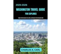 WASHINGTON STATE TRAVEL GUIDE FOR EXPLORES: Explore the Best Places to See, Hike, and Discover in the Evergreen State
