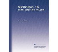 Washington, the man and the mason