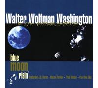 Washington,Walter "Wolfman" - Blue Moon Risin