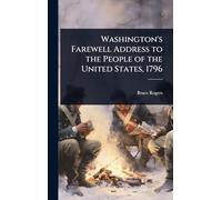 Washington's Farewell Address to the People of the United States, 1796
