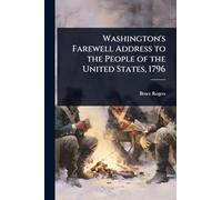 Washington's Farewell Address to the People of the United States, 1796