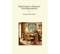 Washington's Masonic Correspondence
