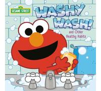 Washy Wash! And Other Healthy Habits (Sesame Street)