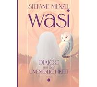 Wasi: Dialog mit der Unendlichkeit