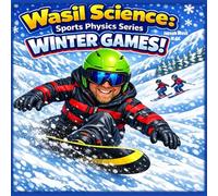 Wasil Science: Sports Physics Series Winter Games!