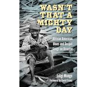 Wasn’t That a Mighty Day: African American Blues and Gospel Songs on Disaster