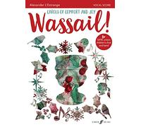 Wassail!: Carols of Comfort and Joy for Satb Chorus, Unison Children's Choir & Jazz Quintet, Vocal Score