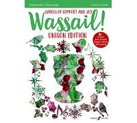 Wassail!: Carols of Comfort and Joy Unison and 2-part Voices With Piano, Vocal Score