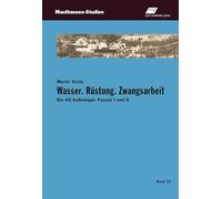 Wasser. Rüstung. Zwangsarbeit: Die KZ-Außenlager Passau I und II: 21