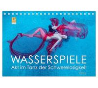 Wasserspiele - Akt im Tanz der Schwerelosigkeit (Tischkalender 2026 DIN A5 quer), CALVENDO Monatskalender: Tanz im Wasser, kunstvolle Aktfotografie