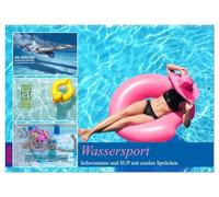 Wassersport - Schwimmen und SUP mit coolen Sprüchen (Wandkalender 2026 DIN A2 quer), CALVENDO Monatskalender: Tauchen Sie ein ins Wasser