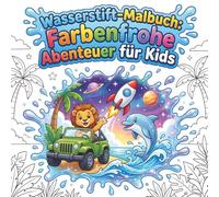 Wasserstift-Malbuch: Farbenfrohe Abenteuer für Kids