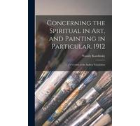 Wassily 1866-19 Concerning the Spiritual in Art, and Painting in Par (Tascabile)