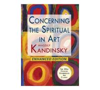 Wassily Kandinsky Concerning the Spiritual in Art (Enhanced) (Tascabile)