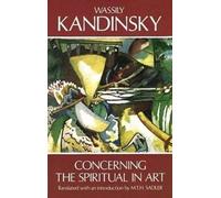 Wassily Kandinsky Concerning the Spiritual in Art (Tascabile)