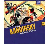 Wassily Kandinsky dalla Russia all'Europa. Catalogo della mostra (Pisa, 13 ottobre 2012-3 febbraio 2013). Ediz. illustrata