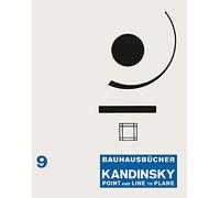 Wassily Kandinsky: Point and Line to Plane: Bauhausbücher 9 by Wassily Kandinsky