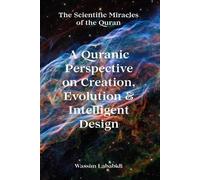 Wassim Lababidi A Quranic Perspective on Creation, Evolution & Intel (Tascabile)