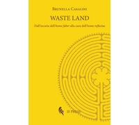 Waste land: Dall’incuria dell’homo faber alla cura dell’homo reflectus