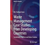 Waste Management Case Studies from Developing Countries: Sustainable Practices and Value Creation