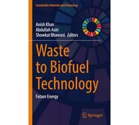 Waste to Biofuel Technology: Future Energy