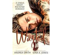 Wasted: A Single Daddy Rockstar Romance