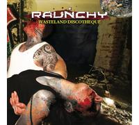 Raunchy - Wasteland Discoteque